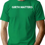 Girth Matters T-Shirt - Retro Graphic Tee for Men & Women - Green