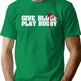 Give Blood Play Rugby Funny Rugby Sayings T-Shirt - Green