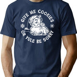 Give Me Cookies Or Yule Be Sorry Santa Claus T-Shirt for Men & Women, T-Shirts Graphic Tee - Navy