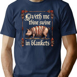 Giveth Me Thine Swine In Blankets T-Shirt - Navy