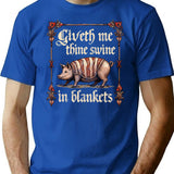 Giveth Me Thine Swine In Blankets T-Shirt - Blue