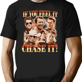 Glen Powell - If You Feel It Chase It Funny T-Shirt - Black