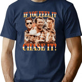 Glen Powell - If You Feel It Chase It Funny T-Shirt - Navy