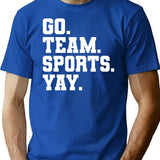 Go Team Sports Yay - Funny Sports T-Shirt - Blue
