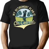 Golf My Retirement Plan Is On Course Vintage Golfer Golfing Lover Funny Gift For Men Women T-Shirt - Black