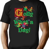 Golly What A Day T-Shirt - Retro Graphic Tee for Men & Women - Black