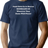 Good Girls Go To Heaven Redheads Go Wherever They Damn Well Please T-Shirt - Navy