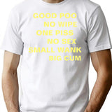 Good Poo No Wipe One Piss No Sex Small Wank Big Cum Essential T-Shirt - White