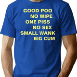 Good Poo No Wipe One Piss No Sex Small Wank Big Cum Essential T-Shirt - Blue