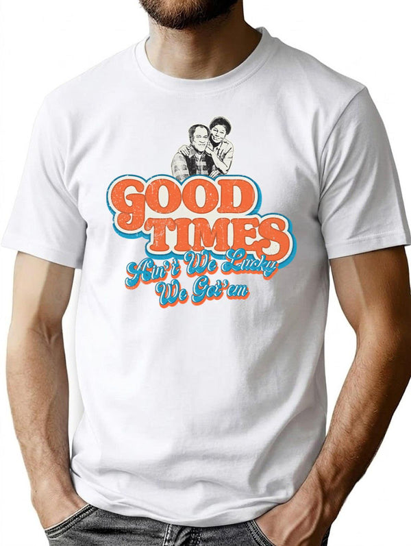 Good Times Ain'T We Lucky We Got'Em Florida James T-Shirt for Men & Women, T-Shirts Graphic Tee - White