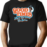 Good Times Ain'T We Lucky We Got'Em T-Shirt for Men & Women, T-Shirts Graphic Tee - Black