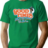 Good Times Ain'T We Lucky We Got'Em T-Shirt for Men & Women, T-Shirts Graphic Tee - Green