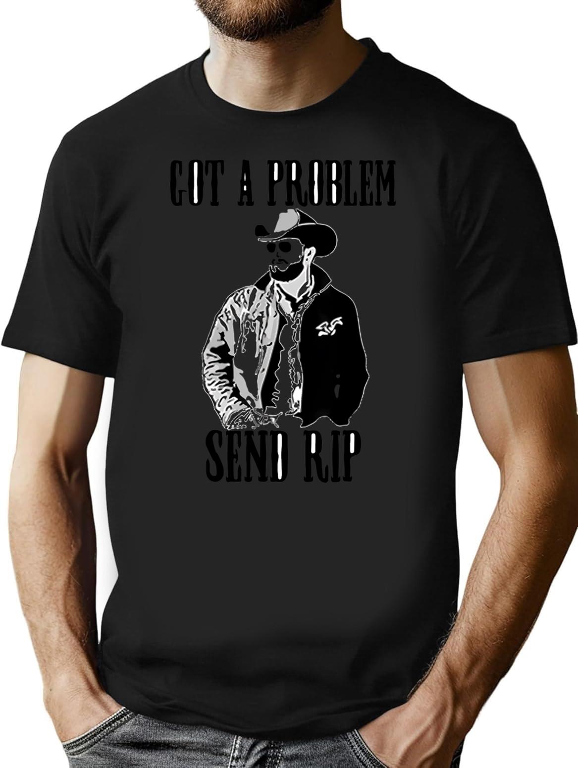 Got A Problem Send Rip Vintage Wheeler Mens Womens T-Shirt - Black