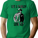 Got A Problem Send Rip Vintage Wheeler Mens Womens T-Shirt - Green