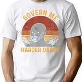 Govern Me Harder Daddy Vintage T-Shirt - Retro Graphic Casual Tee - White