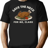 Griswold Save The Neck Clark Dks T-Shirt for Men & Women, T-Shirts Graphic Tee - Black