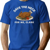 Griswold Save The Neck Clark Dks T-Shirt for Men & Women, T-Shirts Graphic Tee - Blue