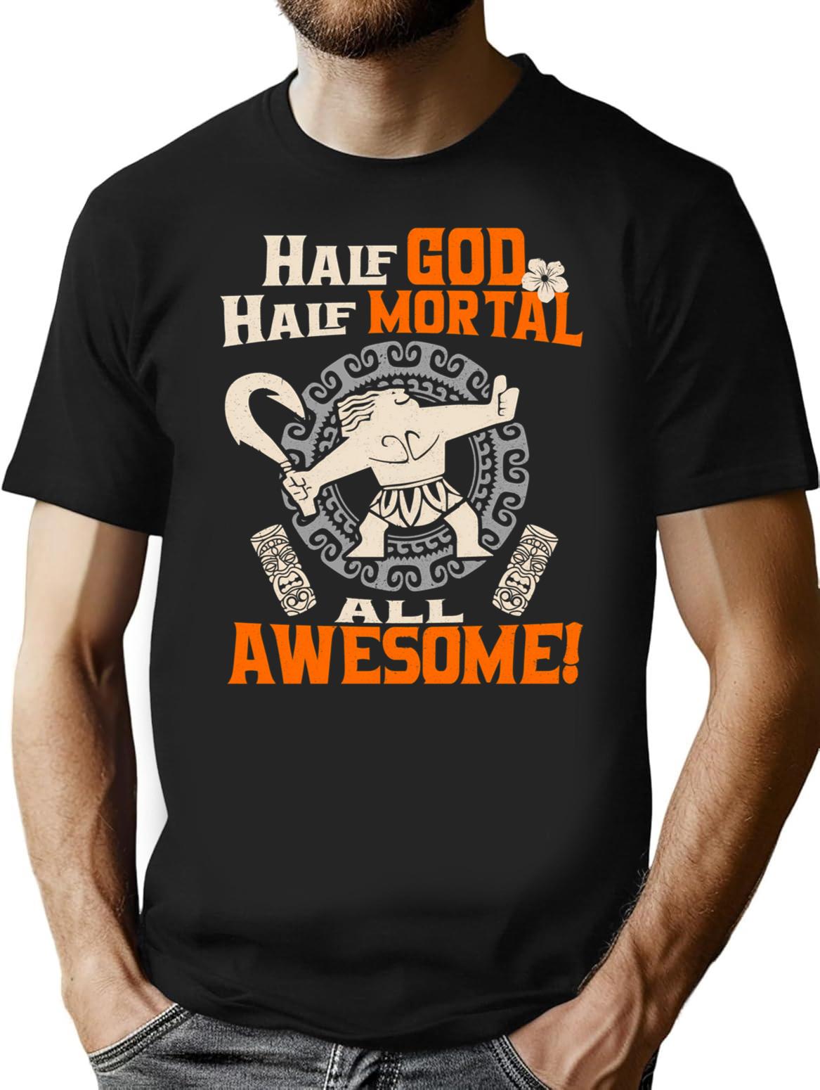 Half God Half Mortal All Awesome T-Shirt for Men & Women, T-Shirts Graphic Tee - Black