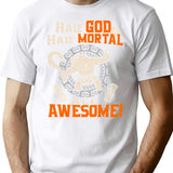 Half God Half Mortal All Awesome T-Shirt for Men & Women, T-Shirts Graphic Tee - White