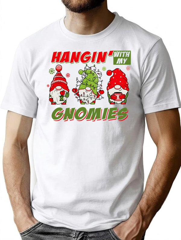 Hangin With My Gnomies T-Shirt for Men & Women, T-Shirts Graphic Tee - White