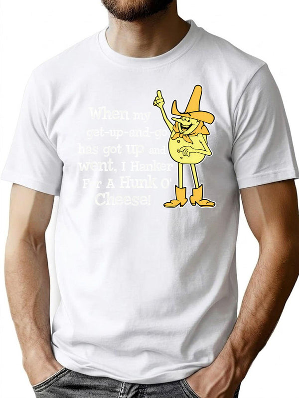 Hanker For A Hunka Cheese T-Shirt for Men & Women, T-Shirts Graphic Tee - White