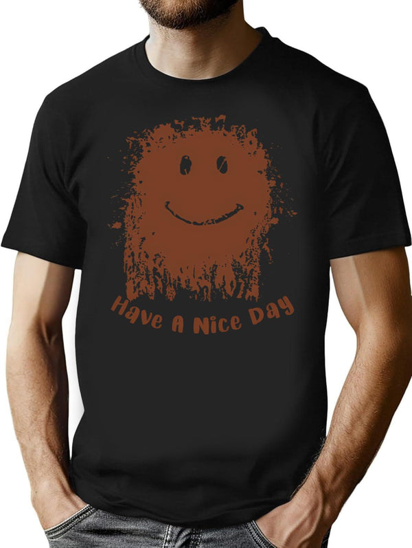 Have A Nice Day Mud Face T-Shirt for Men & Women, T-Shirts Graphic Tee - Black