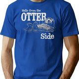 Hello From The Otter Side Dks T-Shirt for Men & Women, T-Shirts Graphic Tee - Blue