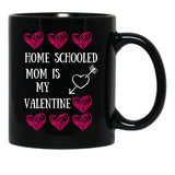Home Schooled Mum Is My Valentine Black Gift Coffee Mug - Black