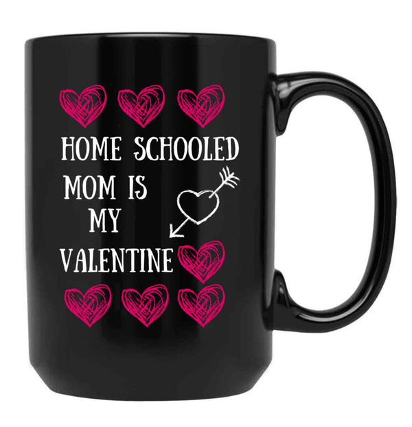 Home Schooled Mum Is My Valentine Black Coffee Mug, Gift Coffee Mug - Black