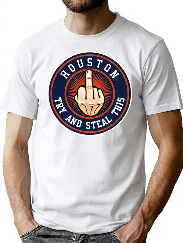 Houston Asterisks - Try And Steal This T-Shirt for Men & Women, T-Shirts Graphic Tee - White
