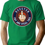 Houston Asterisks - Try And Steal This T-Shirt for Men & Women, T-Shirts Graphic Tee - Green