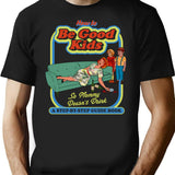 How To Be Good Kids Dks T-Shirt for Men & Women, T-Shirts Graphic Tee - Black