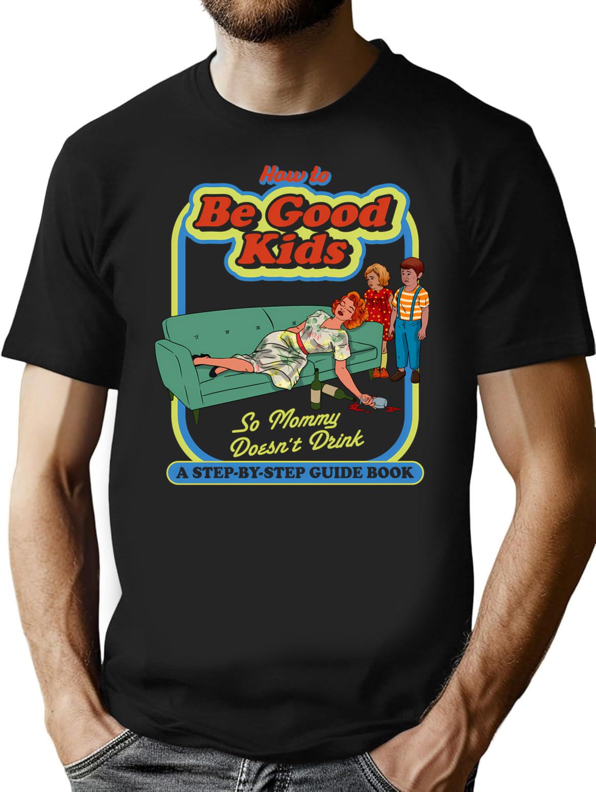 How To Be Good Kids Dks T-Shirt for Men & Women, T-Shirts Graphic Tee - Black