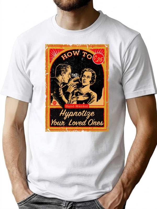 How To Hypnotize Your Loved Ones Hand Manual T-Shirt for Men & Women, T-Shirts Graphic Tee - White
