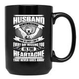 Husband Heartache Every Day Misshing You Black Gift Coffee Mug - Black