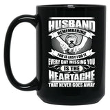Husband Heartache Every Day Misshing You Black Gift Coffee Mug
