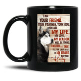 Husky I Am Your Friend Meaning Quotes Gift For Eskimo Owner Black Coffee Mug, Gift Coffee Mug
