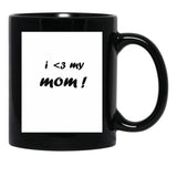 I 3 My Mom-Essential-Shirt Black Coffee Mug, Gift Coffee Mug - Black