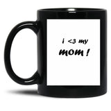 I 3 My Mom-Essential-Shirt Black Coffee Mug, Gift Coffee Mug