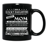 I Am A Lucky Daughter Because I'M Raised By A Crazy Mom Gift For Daughter From Mom Proud Daughter Freakin' Awesome Daughter Freaking Awesome Mom Black Gift Coffee Mug - Black