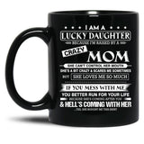 I Am A Lucky Daughter Because I'M Raised By A Crazy Mom Gift For Daughter From Mom Proud Daughter Freakin' Awesome Daughter Freaking Awesome Mom Black Gift Coffee Mug