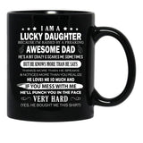 I Am A Lucky Daughter I Have A Freaking Awesome Dad Black Gift Coffee Mug - Black