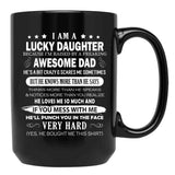 I Am A Lucky Daughter I Have A Freaking Awesome Dad Black Gift Coffee Mug - Black
