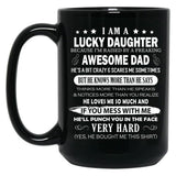 I Am A Lucky Daughter I Have A Freaking Awesome Dad Black Coffee Mug, Gift Coffee Mug
