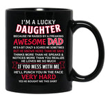 I Am A Lucky Daughter I Have An Awesome Dad Black Gift Coffee Mug - Black