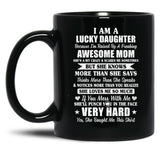 I Am A Lucky Daughter I'M Raised By A Freaking Awesome Mom Black Coffee Mug, Gift Coffee Mug