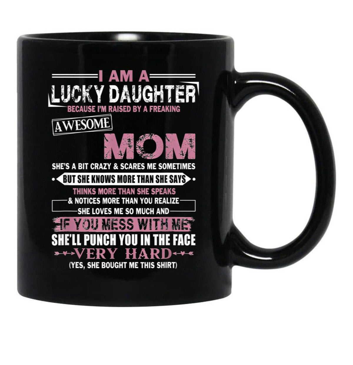 I Am A Lucky Daughter Mothers Day Momlife Gift Black Gift Coffee Mug - Black