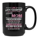 I Am A Lucky Daughter Mothers Day Momlife Gift Black Gift Coffee Mug - Black