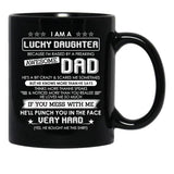 I Am A Lucky Daughter Raised By A Freaking Awesome Dad Black Gift Coffee Mug - Black