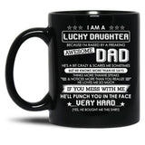 I Am A Lucky Daughter Raised By A Freaking Awesome Dad Black Coffee Mug, Gift Coffee Mug